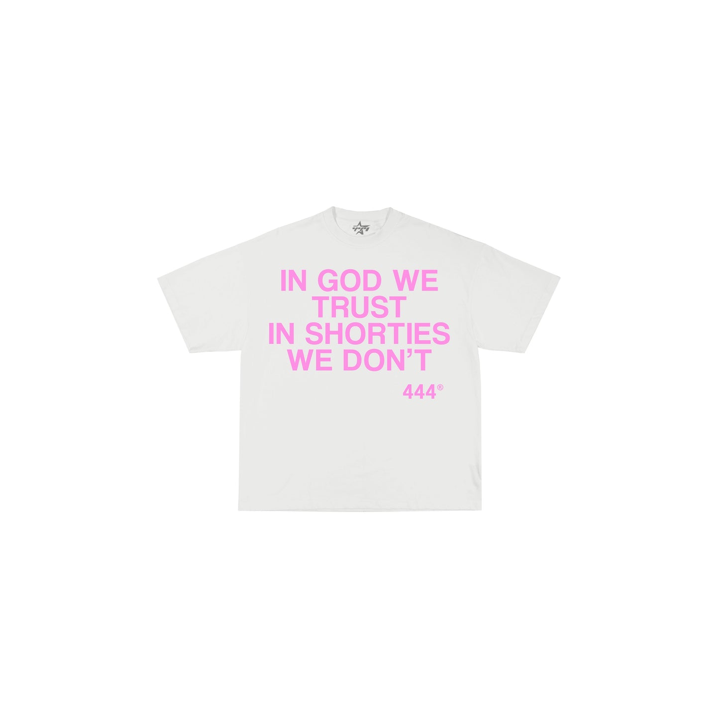IN GOD WE TRUST IN SHORTIES WE DON’T TEE